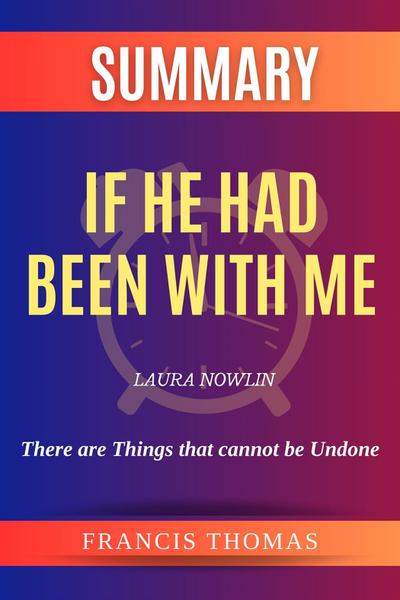 Summary of If He Had Been With Me by Laura Nowlin:There are Things that cannot be Undone