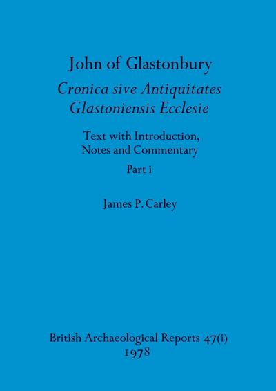John of Glastonbury. Cronica sive Antiquitates Glastoniensis Ecclesie, Part i