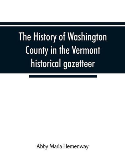 The History of Washington County in the Vermont historical gazetteer