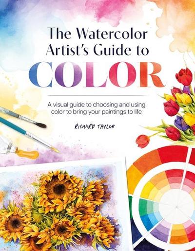 The Watercolor Artist’s Guide to Color
