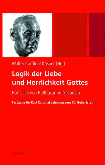 Logik der Liebe und Herrlichkeit Gottes