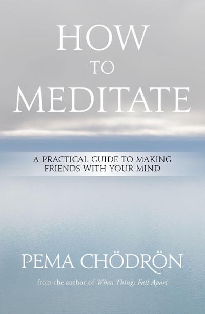 How to Meditate