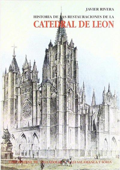 Historia de las restauraciones de la catedral de León : "Pulchra Leonina", la contradicción ensimismada