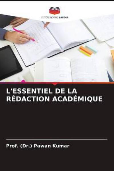 L’ESSENTIEL DE LA RÉDACTION ACADÉMIQUE