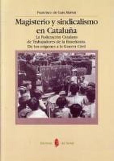 Magisterio y sindicalismo en Cataluña : la Federación Catalana de Trabajadores de la Enseñanza