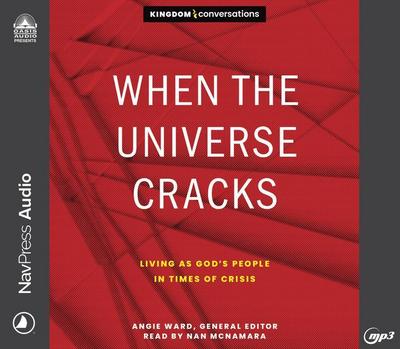 When the Universe Cracks: Living as God’s People in Times of Crisis