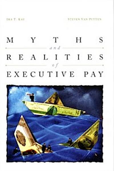 Myths and Realities of Executive Pay