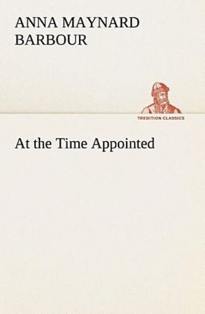 At the Time Appointed
