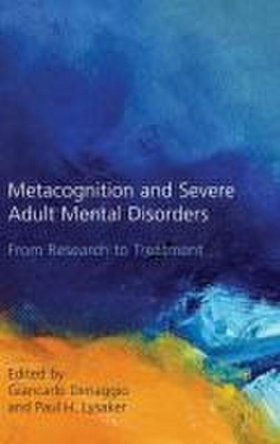 Metacognition and Severe Adult Mental Disorders
