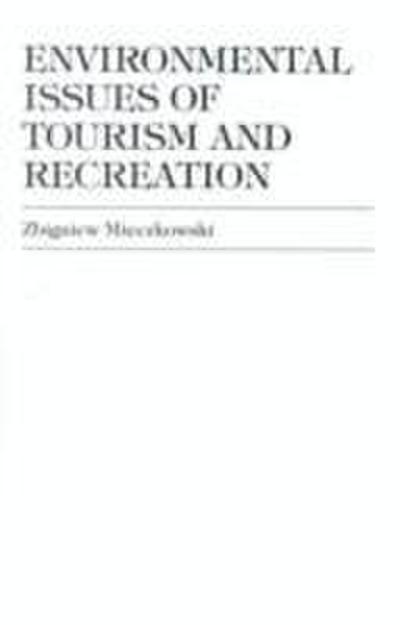 Mieczkowski, Z: Environmental Issues of Tourism and Recreati