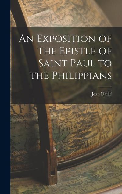 An Exposition of the Epistle of Saint Paul to the Philippians