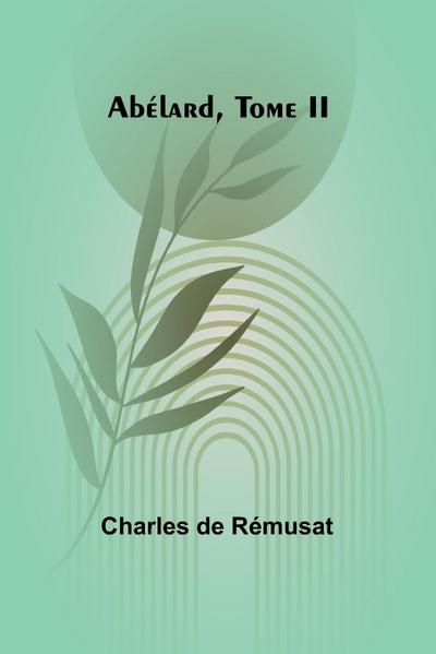 Abélard, Tome II