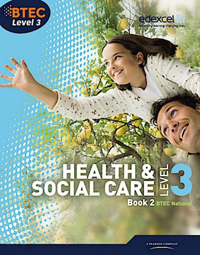 BTEC Level 3 National Health and Social Care: Student Book 2