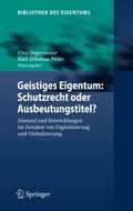 Geistiges Eigentum: Schutzrecht oder Ausbeutungsti