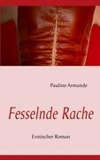 Fesselnde Rache - Pauline Armande