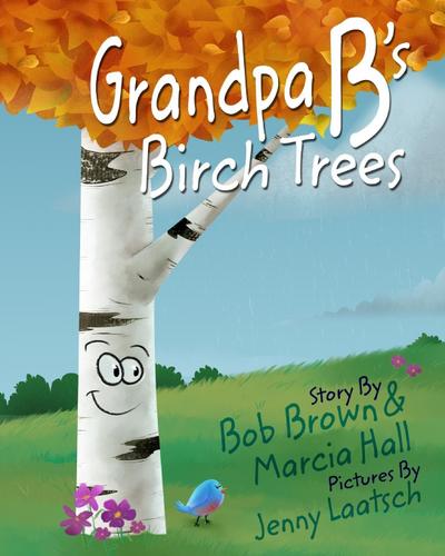Grandpa B’s Birch Trees