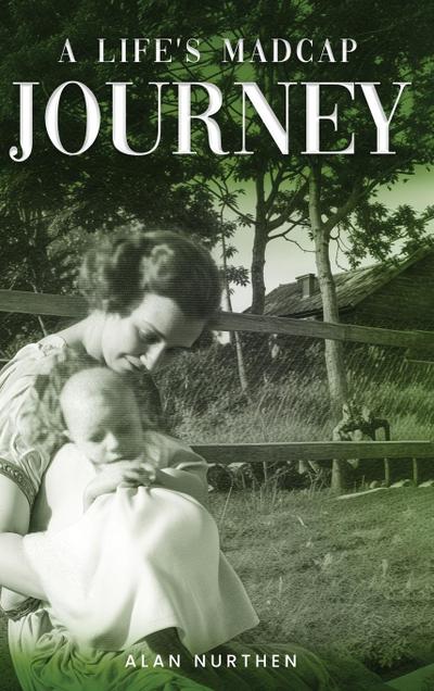 A Life’s Madcap Journey