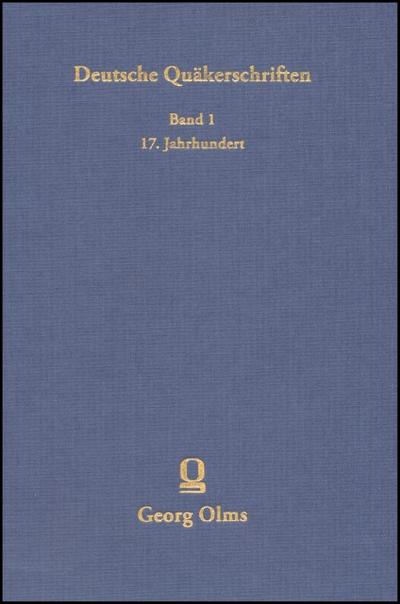 Deutsche Quäkerschriften 1 - Deutsche Quäkerschriften des 17.Jahrhunderts