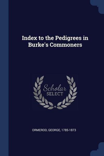 Index to the Pedigrees in Burke’s Commoners