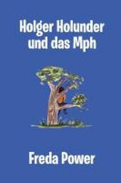 Holger Holunder Und Das MPH