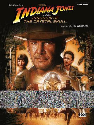 Selections from the Motion Picture Indiana Jones and the Kingdom of the Crystal Skull