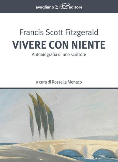 Vivere con niente. Autobiografia di uno scrittore