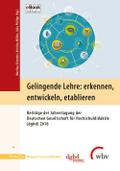 Gelingende Lehre: erkennen, entwickeln, etablieren: Beiträge der Jahrestagung der Deutschen Gesellschaft für Hochschuldidaktik (dghd) 2016 (Blickpunkt Hochschuldidaktik)