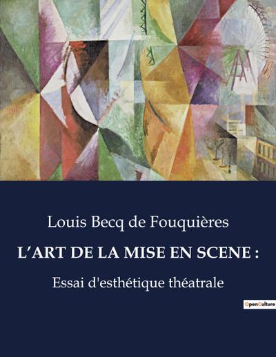 L’ART DE LA MISE EN SCENE :