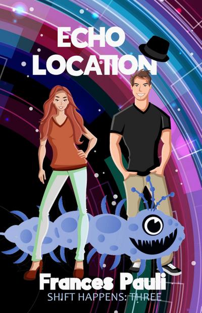 Echo Location (Shift Happens, #3)