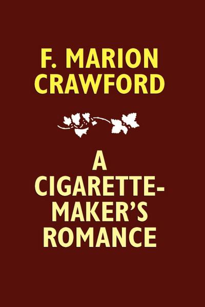 A Cigarette-Maker’s Romance