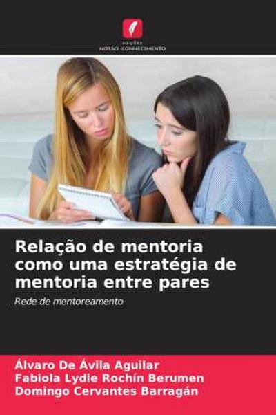 Relação de mentoria como uma estratégia de mentoria entre pares