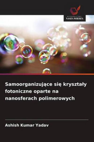 Samoorganizuj¿ce si¿ kryszta¿y fotoniczne oparte na nanosferach polimerowych