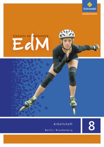Elemente der Mathematik 8. Arbeitsheft. S1. Berlin / Brandenburg