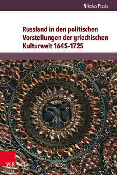 Russland in den politischen Vorstellungen der griechischen Kulturwelt 1645-1725