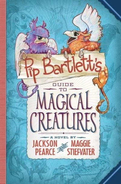 Pip Bartlett’s Guide to Magical Creatures (Pip Bartlett #1)