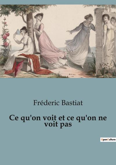 Ce qu’on voit et ce qu’on ne voit pas