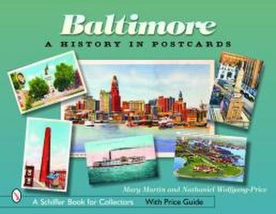 Baltimore: A History in Postcards (Schiffer Book for Collectors)