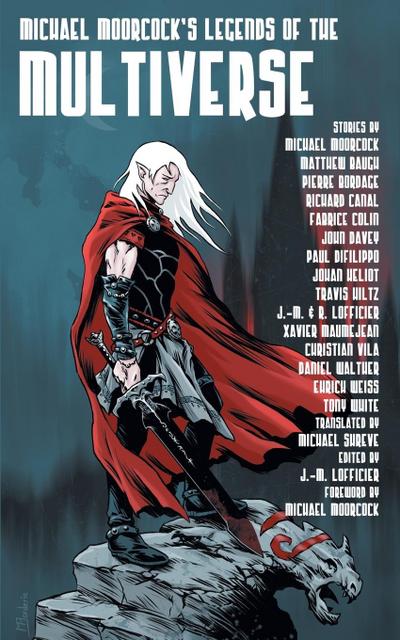 Michael Moorcock’s Legends of the Multiverse