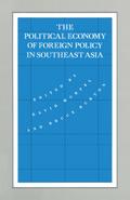 The Political Economy of Foreign Policy in Southeast Asia