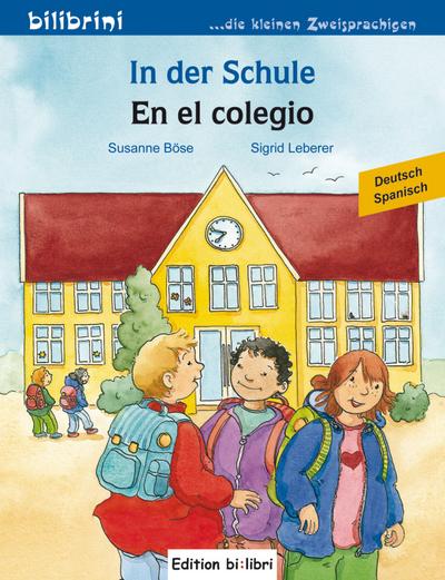 In der Schule: Kinderbuch Deutsch-Spanisch