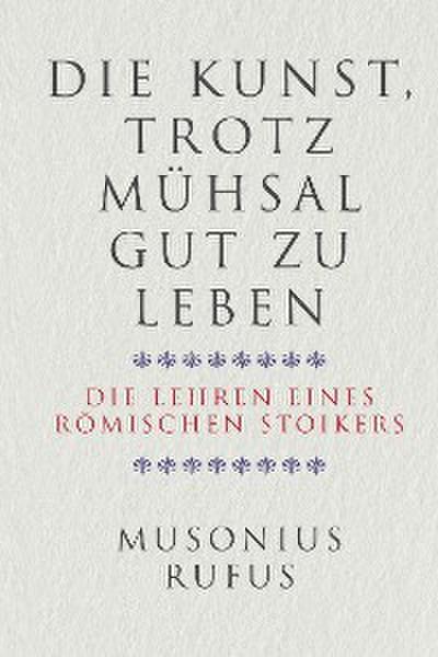 Die Kunst, trotz Mühsal gut zu leben