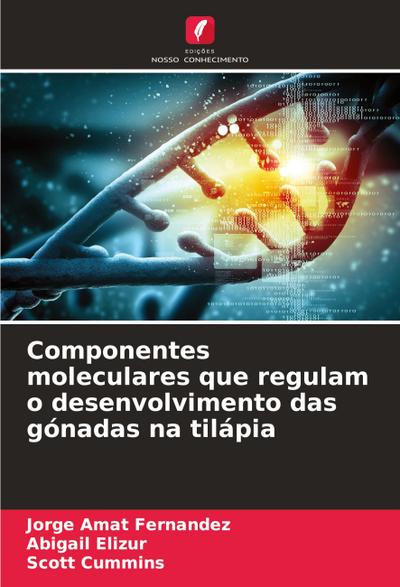 Componentes moleculares que regulam o desenvolvimento das gónadas na tilápia