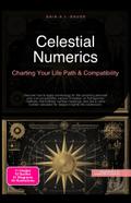 Celestial Numerics: Charting Your Life Path & Compatibility