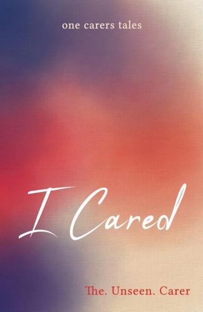 I CARED