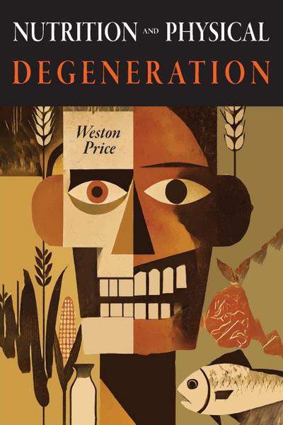 Nutrition and Physical Degeneration