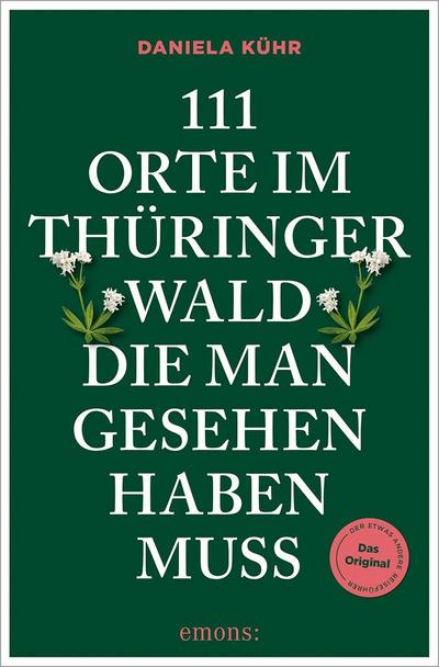 111 Orte im Thüringer Wald, die man gesehen haben muss