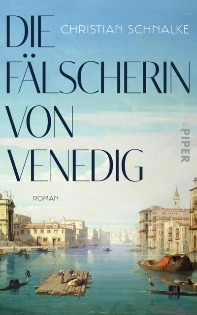 Die Fälscherin von Venedig: Roman