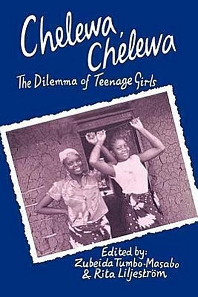 Chelewa, Chelewa. The Dilemma of Teenage Girls
