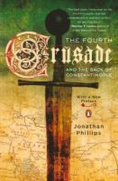 The Fourth Crusade and the Sack of Constantinople