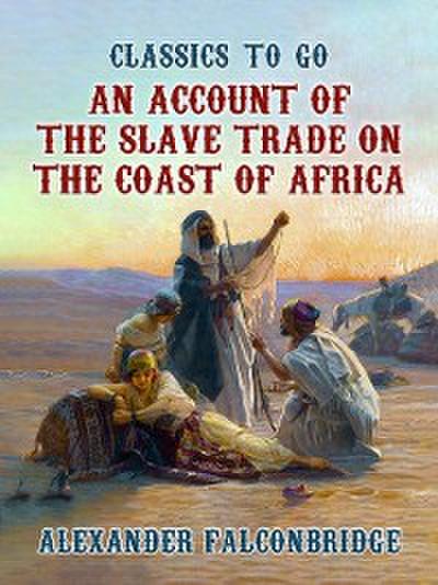 Account of The Slave Trade on the Coast of Africa
